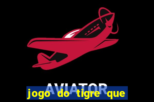 jogo do tigre que dao bonus no cadastro